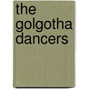 The Golgotha Dancers door Manly Wade Wellman