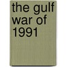 The Gulf War of 1991 by Alastair Finlan