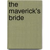 The Maverick's Bride door Doreen Roberts