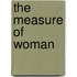 The Measure of Woman