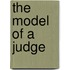 The Model of a Judge