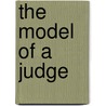 The Model of a Judge by William Douglas Morrison