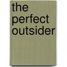 The Perfect Outsider by Loreth Anne White