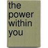 The Power Within You by Setjhaba Msibi