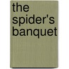 The Spider's Banquet by Julius Falconer