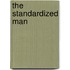 The Standardized Man