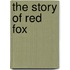 The Story of Red Fox