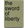 The Sword of Liberty door Loren J. Enns