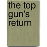 The Top Gun's Return door Kathleen Creighton
