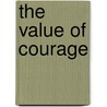 The Value of Courage door Per Bauhn