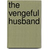 The Vengeful Husband by Graham