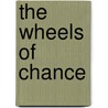 The Wheels of Chance by H. Georges Wells