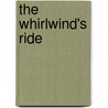 The Whirlwind's Ride by Tom Boone'S. Anderson