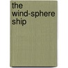 The Wind-Sphere Ship by Steven R. Southard