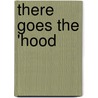 There Goes the 'Hood by Lance Freeman