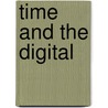 Time and the Digital by Timothy Scott Scott Barker