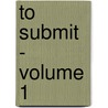 To Submit - Volume 1 door Sarah Forth