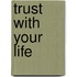 Trust with Your Life