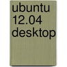 Ubuntu 12.04 Desktop by Richard Petersen