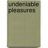 Undeniable Pleasures door Tori Carington