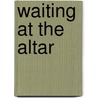 Waiting at the Altar door Amy Frazier