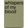 Whispers of My Blood door Mickey Mahaffey