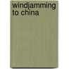 Windjamming to China door Gustav Tjgaard