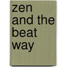 Zen and the Beat Way door Alan Watts