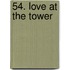 54. Love at the Tower