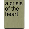 A Crisis of the Heart by Nsununguli Mbo