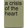 A Crisis of the Heart door Nsununguli Mbo