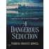 A Dangerous Seduction