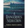 A Dangerous Seduction door Patricia Frances Rowell