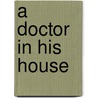 A Doctor in His House door Lilian Darcy