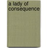 A Lady of Consequence door Mary Nichols