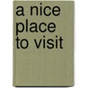 A Nice Place to Visit door Peter Love