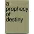 A Prophecy of Destiny