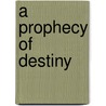 A Prophecy of Destiny door Lavada Dale