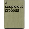 A Suspicious Proposal door Helen Brooks