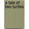A Tale of Two Turtles door Richard Marman