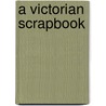 A Victorian Scrapbook door Stephen Carter