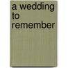 A Wedding to Remember by Emma Darcy