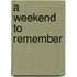 A Weekend to Remember
