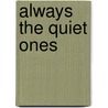 Always the Quiet Ones door Amy Valenti