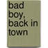 Bad Boy, Back in Town