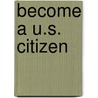 Become A U.S. Citizen door Kurt Wagner