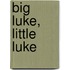 Big Luke, Little Luke