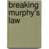 Breaking Murphy's Law door Suzanne Segerstrom