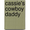 Cassie's Cowboy Daddy door Kathie Denosky