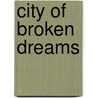 City of Broken Dreams door Ghetto Scribe